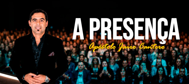 A Presença — Apóstolo Jairo Cantero